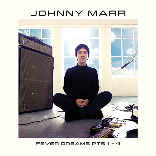 Johnny Marr Fever Dreams Pts 1 - 4