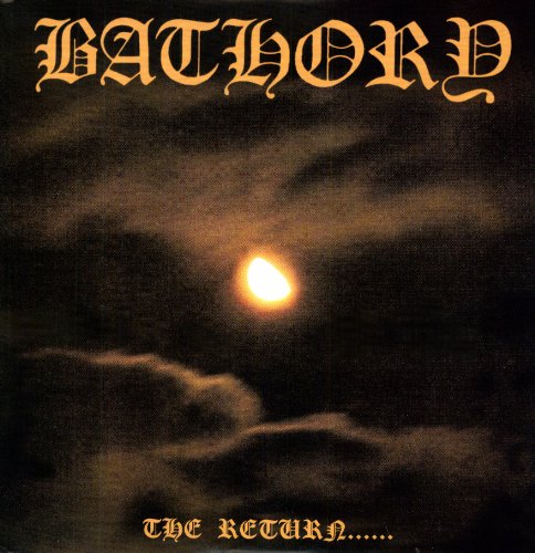 BATHORY THE RETURN...