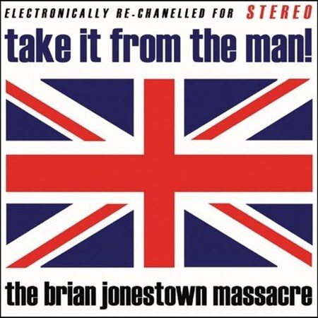 Brian Jonestown Massacre TAKE IT FROM THE MAN