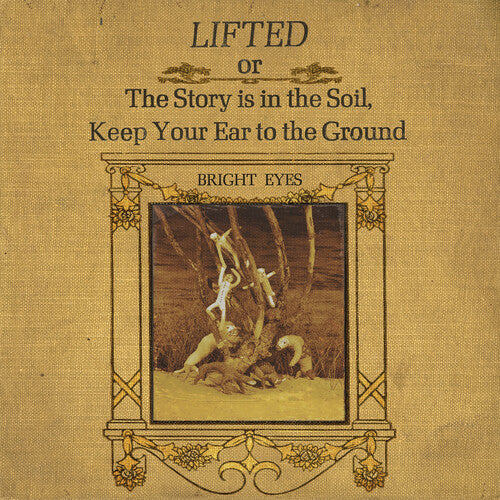 Bright Eyes - Liftedor The Story Is in the Soil, Keep Your Ear to The Ground (2LP)