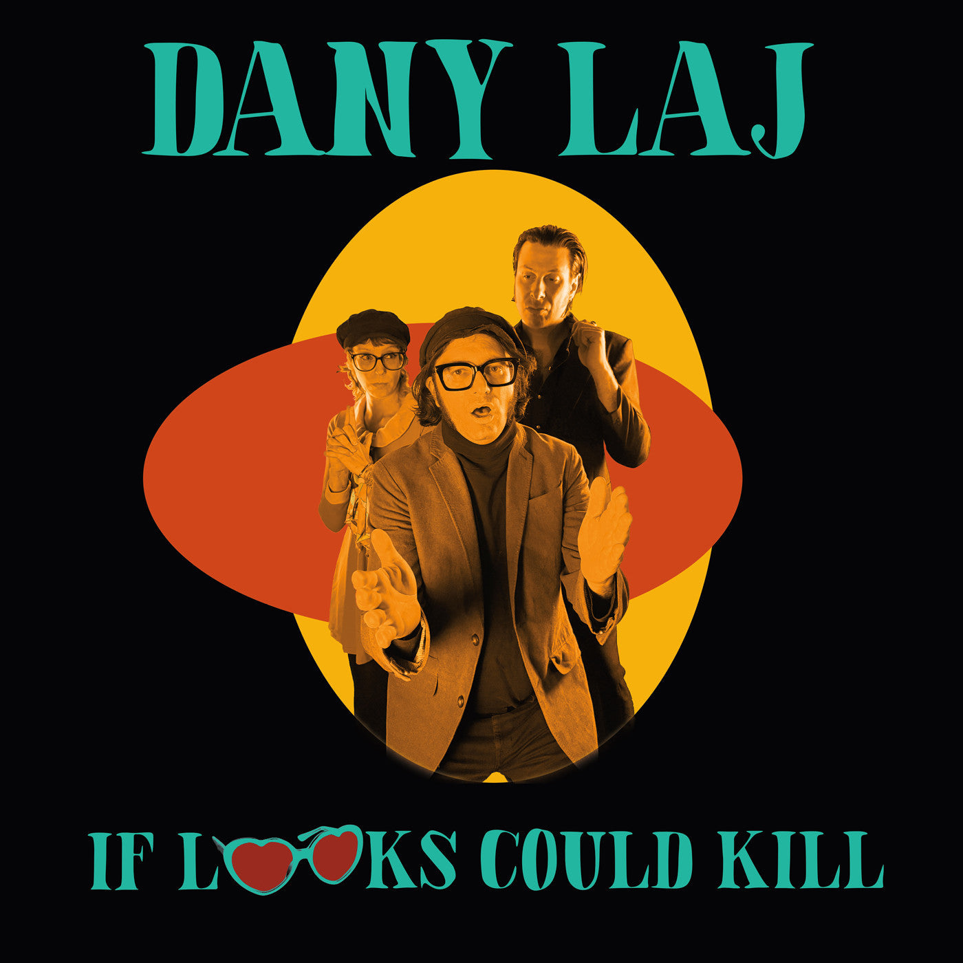Dany And The Looks Laj If Looks Could Kill