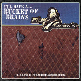 Flamin' Groovies, The Bucket of Brains