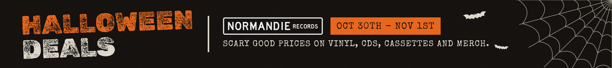 Halloween Deals at Normandie Records, Oct 30th to Nov 1st. Scary good prices on vinyl, CDs, cassettes and merch.