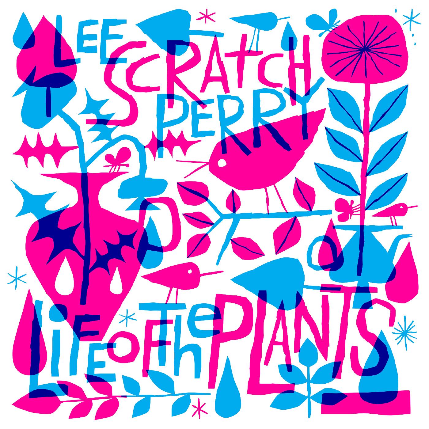 Lee "Scratch" Perry Life of the Plants