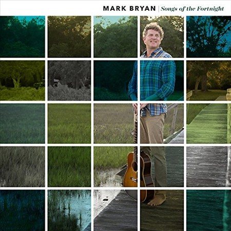 Mark Bryan Songs of the Fortnight