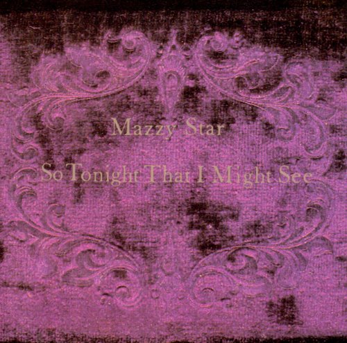 Mazzy Star SO TONIGHT THAT I MIGHT SEE