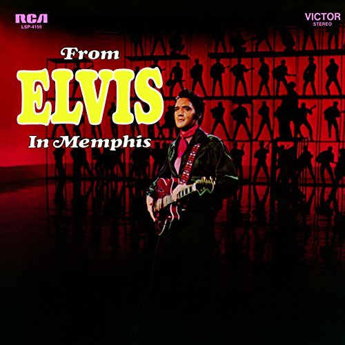 Presley, Elvis FROM ELVIS IN MEMPHIS