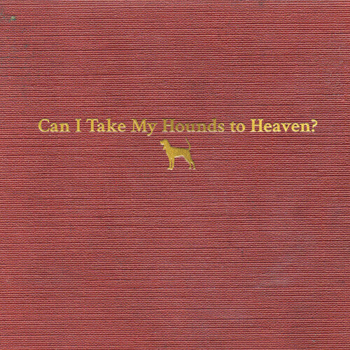 Tyler Childers Can I Take My Hounds To Heaven (Booklet, Softpak) (3 Cd's)