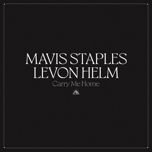 Mavis Staples & Levon Helm - Carry Me Home (Indie Exclusive) (2LP)